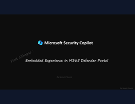 First Glimpse (Part 7): Unveiling the Microsoft Security Copilot Embedded Experience in Microsoft 365 Defender